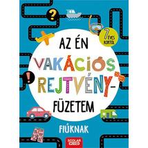 AZ ÉN VAKÁCIÓS REJTVÉNYFÜZETEM - FIÚKNAK