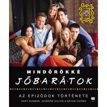 MINDÖRÖKKÉ JÓBARÁTOK - AZ EPIZÓDOK TÖRTÉNETE