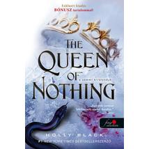 THE QUEEN OF NOTHING - A SEMMI KIRÁLYNŐJE