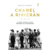CHANEL A RIVIÉRÁN - A CÔTE D'AZUR VILÁGA BÉKÉBEN ÉS HÁBORÚBAN
