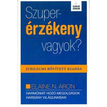 SZUPERÉRZÉKENY VAGYOK? - JUBILEUMI, BŐVÍTETT KIADÁS