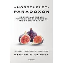 A HOSSZÚÉLET-PARADOXON - HOGYAN MARADJUNK FIATALOK ÉS ÉLETERŐSEK IDŐS KORUNKBA IS