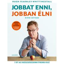 JOBBAT ENNI, JOBBAN ÉLNI - 7 ÚT AZ EGÉSZSÉGESEBB ÉTREND FELÉ