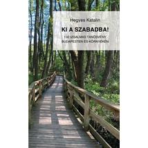 KI A SZABADBA!