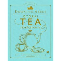 A HIVATALOS DOWNTON ABBEY ÖTÓRAI TEA SZAKÁCSKÖNYV