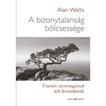A BIZONYTALANSÁG BÖLCSESSÉGE