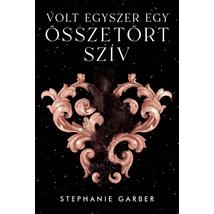 VOLT EGYSZER EGY ÖSSZETÖRT SZÍV