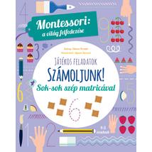 SZÁMOLJUNK - MONTESSORI: A VILÁG FELFEDEZÉSE - SOK-SOK SZÉP MATRICÁVAL