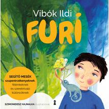 FURI - SEGÍTŐ MESÉK SZUPERÉRZÉKENYEKNEK, FÉLÉNKEKNEK ÉS SZERETNIVALÓ KÜLÖNCÖKNEK