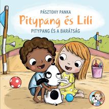 PITYPANG ÉS LILI - PITYPANG ÉS A BARÁTSÁG