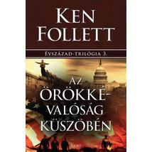 AZ ÖRÖKKÉVALÓSÁG KÜSZÖBÉN - ÉVSZÁZAD-TRILÓGIA 3.
