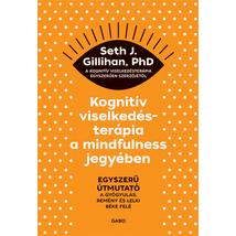 KOGNITÍV VISELKEDÉSTERÁPIA A MINDFULNESS JEGYÉBEN: EGYSZERŰ ÚTMUTATÓ A GYÓGYULÁS, REMÉNY ÉS LELKI BÉKE FELÉ
