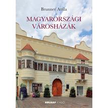 MAGYARORSZÁGI VÁROSHÁZÁK