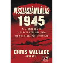 VISSZASZÁMLÁLÁS 1945 - AZ ATOMBOMBA ÉS A VILÁGOT MEGVÁLTOZTATÓ 116 NAP RENDKÍVÜLI TÖRTÉNETE