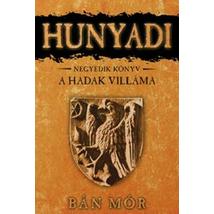 HUNYADI 4. - A HADAK VILLÁMA