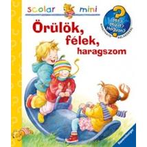MIT?MIÉRT?HOGYAN? MINI - ÖRÜLÖK, FÉLEK, HARAGSZOM