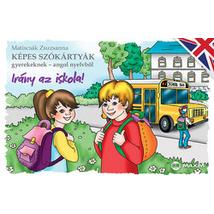 KÉPES SZÓKÁRTYÁK ANGOL - IRÁNY AZ ISKOLA!