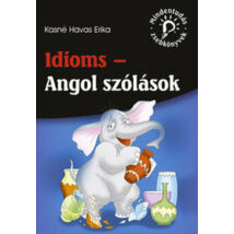 IDIOMS - ANGOL SZÓLÁSOK