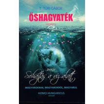 ŐSHAGYATÉK, AVAGY SÓHAJTÁS A VÍZ ALATT