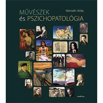 MŰVÉSZEK ÉS PSZICHOPATOLÓGIA
