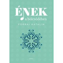 ÉNEK A BÖLCSŐDÉBEN