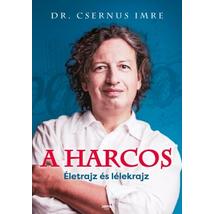 A HARCOS - ÉLETRAJZ ÉS LÉLEKRAJZ