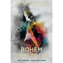 BOHÉM RAPSZÓDIA - FREDDIE MERCURY ÉLETE, HALÁLA ÉS ÖRÖKSÉGE