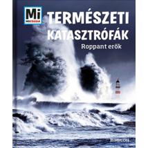 MI MICSODA - TERMÉSZETI KATASZTRÓFÁK