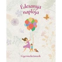 ÉDESANYA NAPLÓJA
