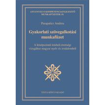 GYAKORLATI SZÖVEGALKOTÁSI MUNKAFÜZET