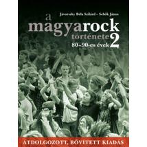 A MAGYAROCK TÖRTÉNETE 2. - 80-90-ES ÉVEK