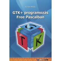 GTK+ PROGRAMOZÁS FREE PASCALBAN
