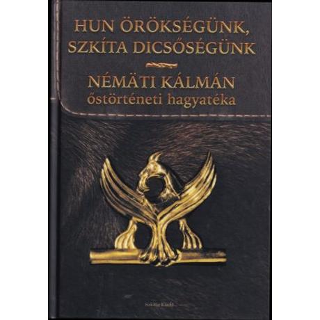 HUN ÖRÖKSÉGÜNK, SZKÍTA DICSŐSÉGÜNK