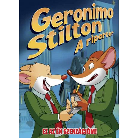 GERONIMO STILTON - A RIPORTER 2. - EZ AZ ÉN SZENZÁCIÓM!