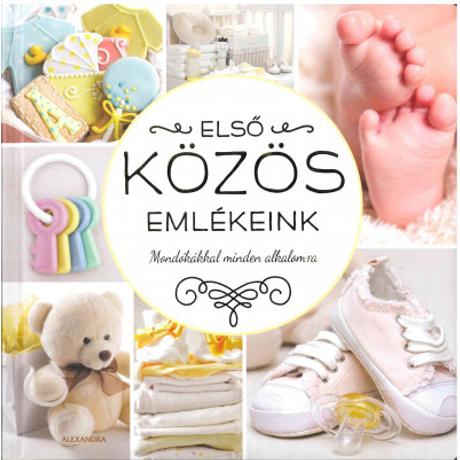 ELSŐ KÖZÖS EMLÉKEINK - MONDÓKÁKKAL MINDEN ALKALOMRA