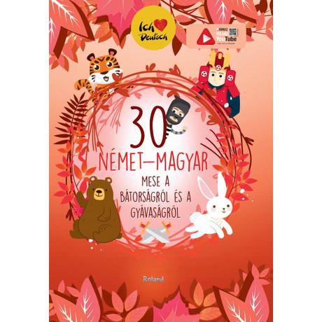 30 NÉMET-MAGYAR MESE A BÁTORSÁGRÓL ÉS A GYÁVASÁGRÓL
