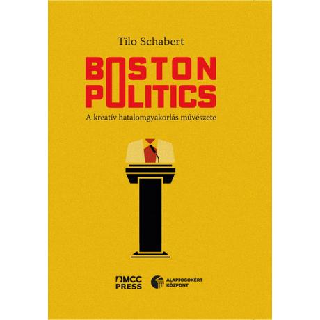 BOSTON POLITICS - A KREATÍV HATALOMGYAKORLÁS MŰVÉSZETE
