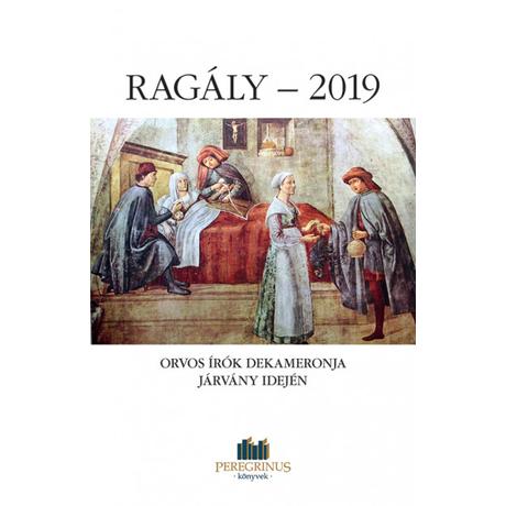 RAGÁLY - 2019 - ORVOSÍRÓK DEKAMERONJA JÁRVÁNY IDEJÉN