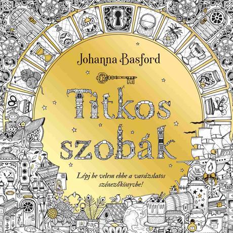 TITKOS SZOBÁK - LÉPJ BE VELEM EBBE A VARÁZSLATOS SZÍNEZŐKÖNYVBE!