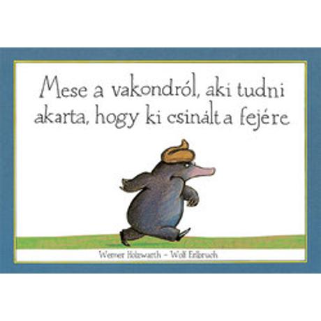 MESE A VAKONDRÓL, AKI TUDNI AKARTA, HOGY KI CSINÁLT A FEJÉRE