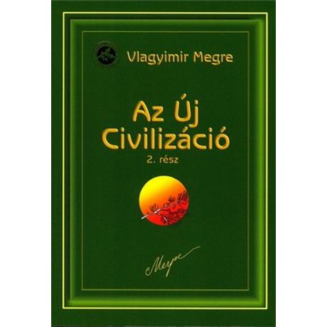 AZ ÚJ CIVILIZÁCIÓ - 8/2. OROSZORSZÁG ZENGŐ CÉDRUSAI