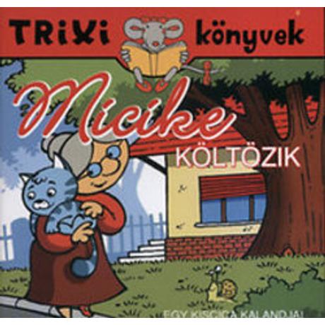 MICIKE KÖLTÖZIK