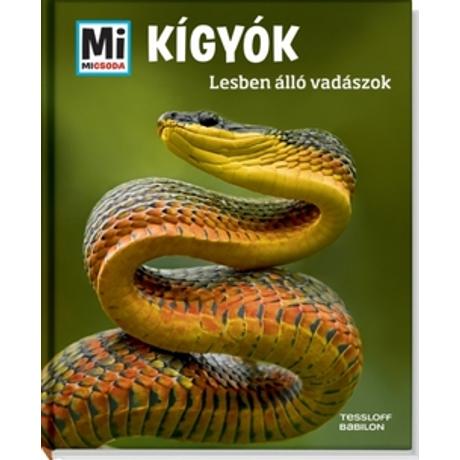 MI MICSODA - KÍGYÓK - LESBEN ÁLLÓ VADÁSZOK