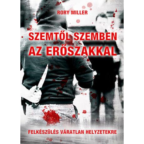 SZEMTŐL SZEMBEN AZ ERŐSZAKKAL