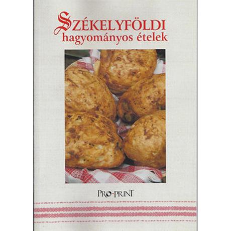 SZÉKELYFÖLDI HAGYOMÁNYOS ÉTELEK