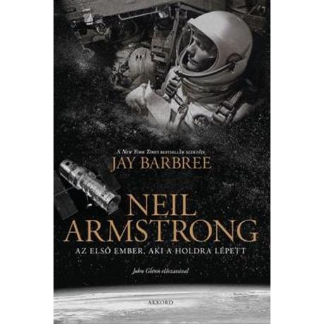 NEIL ARMSTRONG - AZ ELSŐ EMBER, AKI A HOLDRA LÉPETT