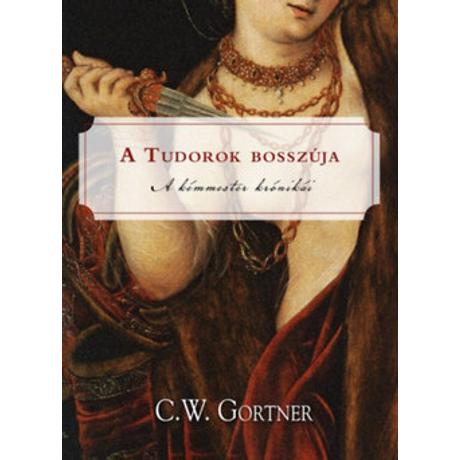 A TUDOROK BOSSZÚJA