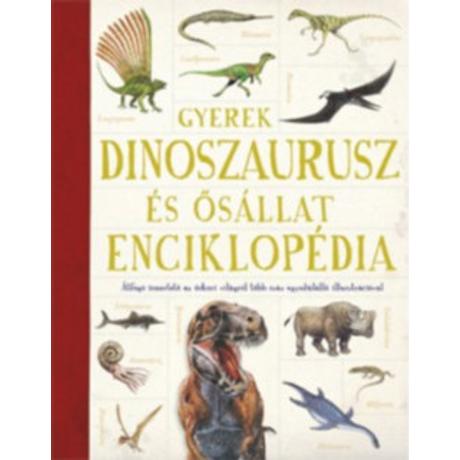 GYEREK DINOSZAURUSZ ÉS ŐSÁLLAT ENCIKLOPÉDIA