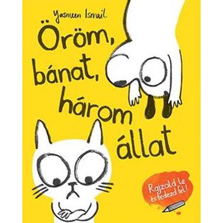 ÖRÖM, BÁNAT, HÁROM ÁLLAT