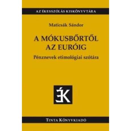 A MÓKUSBŐRTŐL AZ EURÓIG